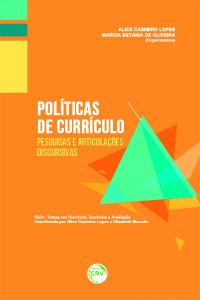 POLÍTICAS DE CURRÍCULO: <br>pesquisas e articulações discursivas
