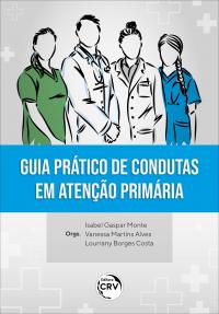 GUIA PRÁTICO DE CONDUTAS EM ATENÇÃO PRIMÁRIA