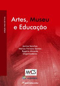 ARTES, MUSEU E EDUCAÇÃO