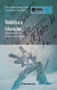 ROBÓTICA E EDUCAÇÃO: <br> ensaios teóricos e práticas experimentais