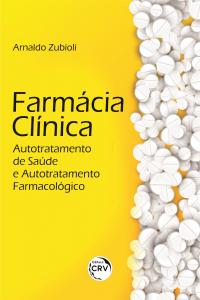 FARMÁCIA CLÍNICA:<br>autotratamento de saúde e autotratamento farmacológico