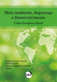 Meio ambiente, segurança e desenvolvimento: <BR>União Europeia e Brasil