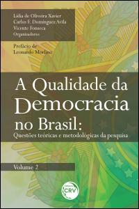 A QUALIDADE DA DEMOCRACIA NO BRASIL:<br> questões teóricas e metodológicas da pesquisa - <BR>VOLUME 2