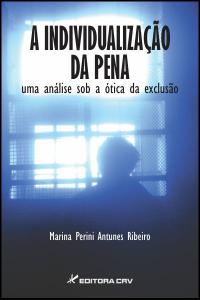 A INDIVIDUALIZAÇÃO DA PENA:<br>uma análise sob a ótica da exclusão