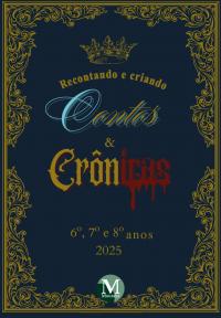 Recontando e Criando Contos & Crônicas: 6º, 7º e 8º Anos 2025