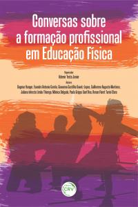 CONVERSAS SOBRE A FORMAÇÃO PROFISSIONAL EM EDUCAÇÃO FÍSICA