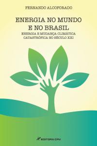 ENERGIA NO MUNDO E NO BRASIL<br>Energia e mudança climática catastrófica no século XXI