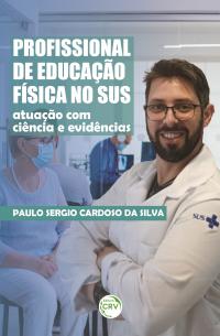 PROFISSIONAL DE EDUCAÇÃO FÍSICA NO SUS:<br> atuação com ciência e evidências