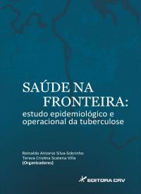 SAÚDE NA FRONTEIRA:<br>estudo epidemiológico e operacional da tuberculose
