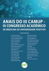 Anais do III CAMUP – III Congresso acadêmico de medicina da universidade positivo