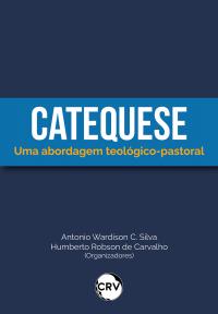 Catequese: Uma abordagem teológico-pastoral