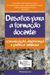 DESAFIOS PARA A FORMAÇÃO DOCENTE:<br> comunicação, esperança e prática reflexiva