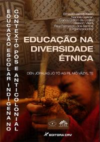 EDUCAÇÃO NA DIVERSIDADE ÉTNICA:<BR> educação escolar indígena no contexto pós e anticolonial