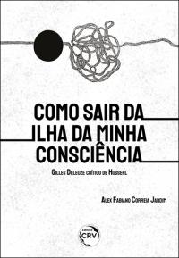 Como sair da ilha da minha consciência:<br> Gilles Deleuze crítico de Husserl