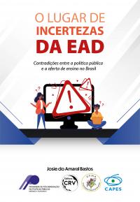 O LUGAR DE INCERTEZAS DA EAD: <br> contradições entre a política pública e a oferta de ensino no Brasil