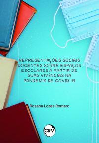 Representações sociais docentes sobre espaços escolares a partir de suas vivências na pandemia de covid-19