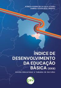 Índice de desenvolvimento da educação básica (IDEB): Gestão Educacional e Tomadas de Decisões