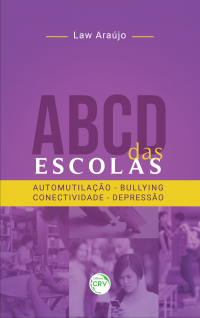ABCD DAS ESCOLAS:<br> automutilação, bullying, conectividade, depressão