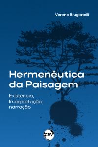 Hermenêutica da paisagem: <br>Existência, Interpretação, narração