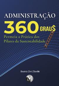 Administração 360 grau$: <BR>Permeia a prática dos pilares da sustentabilidade