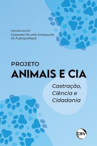 PROJETO ANIMAIS E CIA: castração, ciência e cidadania