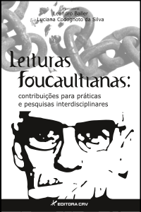 LEITURAS FOUCAULTIANAS: <br> contribuições para práticas e pesquisas interdisciplinares 