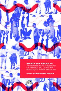 SKATE NA ESCOLA <br> ATIVIDADES PARA INICIAÇÃO DA PRÁTICA DO SKATE NA EDUCAÇÃO FÍSICA ESCOLAR