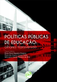 POLÍTICAS PÚBLICAS DE EDUCAÇÃO:<br>olhares transversais