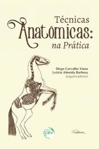 TÉCNICAS ANATÔMICAS NA PRÁTICA <br>Volume 2