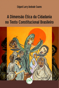 A DIMENSÃO ÉTICA DA CIDADANIA NO TEXTO CONSTITUCIONAL BRASILEIRO