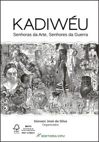 KADIWÉU:<br>senhoras da arte, senhores da guerra