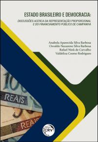 ESTADO BRASILEIRO E DEMOCRACIA:<br>discussões acerca da representação proporcional e do financiamento público de campanha