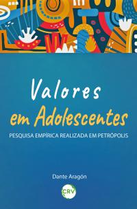 Valores em adolescentes: <BR> Pesquisa empírica realizada em Petrópolis