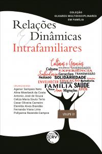 RELAÇÕES E DINÂMICAS INTRAFAMILIARES <br>Coleção: Olhares Multidisciplinares em Família <br>Volume: 01