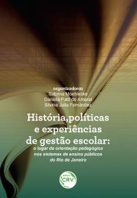 HISTÓRIA, POLÍTICAS E EXPERIÊNCIAS DE GESTÃO ESCOLAR:<br> o lugar da orientação pedagógica nos sistemas de ensino públicos do Rio de Janeiro