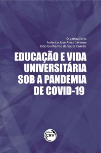 EDUCAÇÃO E VIDA UNIVERSITÁRIA SOB A PANDEMIA DE COVID-19