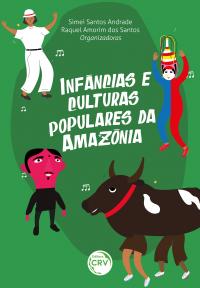 INFÂNCIAS E CULTURAS POPULARES DA AMAZÔNIA