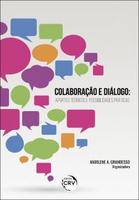 COLABORAÇÃO E DIÁLOGO: <br>aportes teóricos e possibilidades práticas