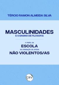 Masculinidades e o ensino de filosofia: O papel da escola na formação de jovens não violentos/as
