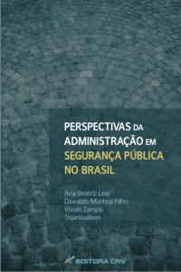 PERSPECTIVAS DA ADMINISTRAÇÃO EM SEGURANÇA PÚBLICA NO BRASIL