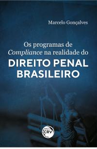 OS PROGRAMAS DE COMPLIANCE NA REALIDADE DO DIREITO PENAL BRASILEIRO