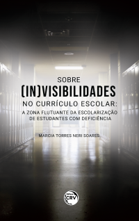 SOBRE (IN)VISIBILIDADES NO CURRÍCULO ESCOLAR: <br>a zona flutuante da escolarização de estudantes com deficiência