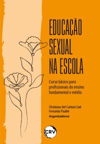 EDUCAÇÃO SEXUAL NA ESCOLA:<br> Curso básico para profissionais do ensino fundamental médio