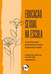 EDUCAÇÃO SEXUAL NA ESCOLA:<br> Curso básico para profissionais do ensino fundamental médio