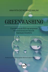 Greenwashing: <br>O problema do ESG nas empresas transnacionais em face da legislação brasileira