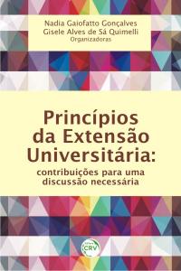 PRINCÍPIOS DA EXTENSÃO UNIVERSITÁRIA:<br>contribuições para uma discussão necessária