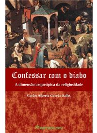 CONFESSAR COM O DIABO<br>a dimensão arquétipica da religiosidade