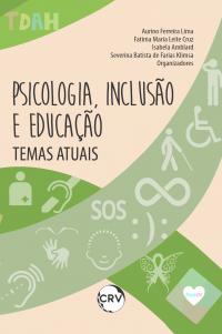 Psicologia, inclusão e educação: <br>Temas atuais