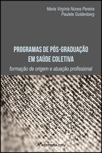 PROGRAMAS DE PÓS-GRADUAÇÃO EM SAÚDE COLETIVA:<br>formação de origem e atuação profissional