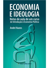 ECONOMIA E IDEOLOGIA<br>notas de aula de um curso de introdução à  economia política